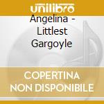 Angelina - Littlest Gargoyle cd