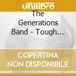 The Generations Band - Tough Guys cd