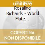 Rosalind Richards - World Flute Kaleidoscope cd musicale di Rosalind Richards