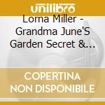 Lorna Miller - Grandma June'S Garden Secret & 2 Cherokee Folktales cd musicale di Lorna Miller