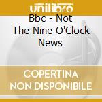 Bbc - Not The Nine O'Clock News cd