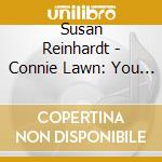 Susan Reinhardt - Connie Lawn: You Wake Me Each Morning cd