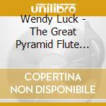 Wendy Luck - The Great Pyramid Flute Meditations cd