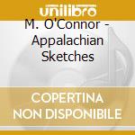 M. O'Connor - Appalachian Sketches cd