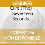 Cure (The) - Seventeen Seconds (Remastered) cd