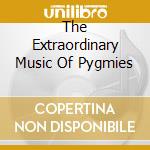 The Extraordinary Music Of Pygmies