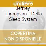 Jeffrey Thompson - Delta Sleep System cd