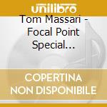 Tom Massari - Focal Point Special Edition Rainflute cd musicale di Tom Massari