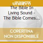 The Bible In Living Sound - The Bible Comes Alive! cd