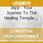 Jaya - Your Journey To The Healing Temple Of Light With J cd
