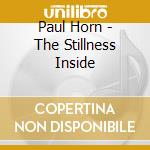 Paul Horn - The Stillness Inside cd