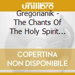 Gregorianik - The Chants Of The Holy Spirit (Sacd) cd