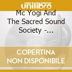 Mc Yogi And The Sacred Sound Society - Mantras Beat cd musicale di Mc Yogi And The Sacred Sound Society