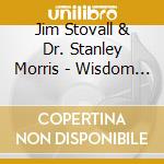 Jim Stovall & Dr. Stanley Morris - Wisdom Of The Ages cd