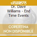 Dr. Dave Williams - End Time Events cd