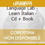 Language Lab - Learn Italian - Cd + Book cd