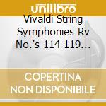 Vivaldi String Symphonies Rv No.'s 114 119 121 127 133 134 136 150 159 / Various cd