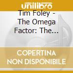 Tim Foley - The Omega Factor: The House That Wasn't Haunted cd