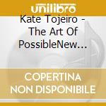 Kate Tojeiro - The Art Of PossibleNew Habits (3 Cd) cd