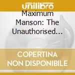 Maximum Manson: The Unauthorised Biography Of Marilyn Manson (Maximum cd