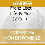Franz Liszt - Life & Music (2 Cd + Libro ) cd