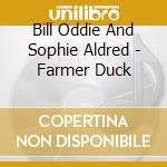 Bill Oddie And Sophie Aldred - Farmer Duck cd