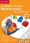 Cambridge primary mathematics. Word problems. Stage 2. DVD-ROM cd musicale