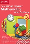 Cambridge primary mathematics. Word problems. Stage 3. DVD-ROM cd musicale di Harrison Paul