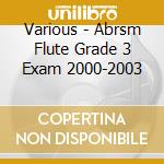 Various - Abrsm Flute Grade 3 Exam 2000-2003 cd