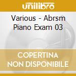 Various - Abrsm Piano Exam 03 cd