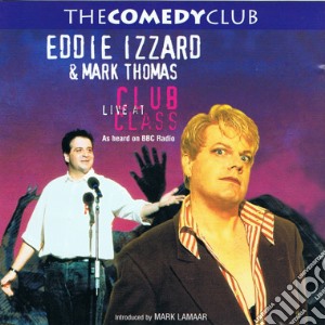 Eddie Izzard - Live At Club Class cd musicale di Eddie Izzard