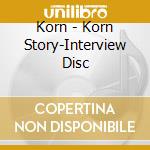 Korn - Korn Story-Interview Disc cd
