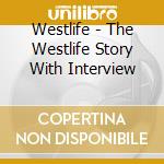 Westlife - The Westlife Story With Interview cd