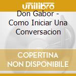 Don Gabor - Como Iniciar Una Conversacion cd