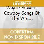 Wayne Erbsen - Cowboy Songs Of The Wild Frontier cd