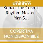 Konan The Cosmic Rhythm Master - Man'S Evolutionary Descedents - The Future Is Closer Than You Think cd