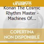 Konan The Cosmic Rhythm Master - Machines Of Nuclear Music - Visions Of The Outer Twilight cd