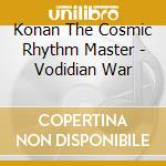 Konan The Cosmic Rhythm Master - Vodidian War cd
