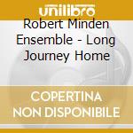 Robert Minden Ensemble - Long Journey Home cd