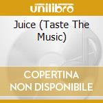 Juice (Taste The Music) cd
