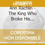 Ann Rachlin - The King Who Broke His Promise cd