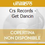 Crs Records - Get Dancin cd
