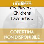 Crs Players - Childrens Favourite Songs And Stories ( cd musicale di Crs Players