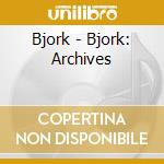 Bjork - Bjork: Archives cd musicale di Bjork