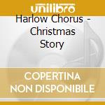 Harlow Chorus - Christmas Story cd