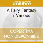 A Fairy Fantasy / Various cd
