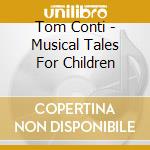 Tom Conti - Musical Tales For Children cd