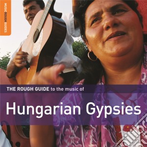 Rough Guide To The Music Of Hungarian Gypsies cd musicale di THE ROUGH GUIDE