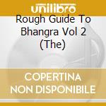 Rough Guide To Bhangra Vol 2 (The) cd