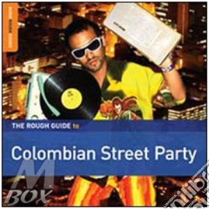 Rough Guide To Colombian Street Party cd musicale di THE ROUGH GUIDE